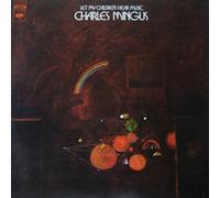 Charles Mingus - Let My Children Hear Music [New Vinyl LP] 180 Gram