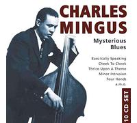 Charles Mingus: Mysterious Blues