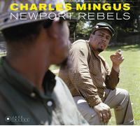 Charles Mingus - Newport Rebels (Plus Charles Mingus Presents + Mingus ) (Photographs By William Claxton)