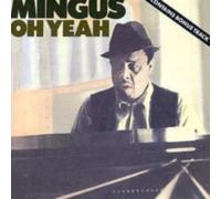 CHARLES MINGUS: OH YEAH - CD
