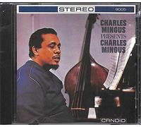 Charles Mingus Presents Charles Mingus by Candid Records