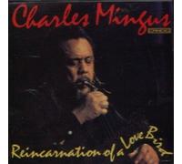 Charles Mingus - Reincarnation Of A Love Bird