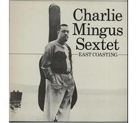 Charles Mingus Sextet - East Coasting
