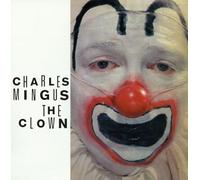 Charles Mingus - The Clown + Pithecanthropus Erectus