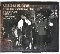 Charles Mingus - The Complete 1961-62 Birdland Broadcasts
