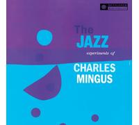 Charles Mingus - The Jazz Experiments of Charles Mingus