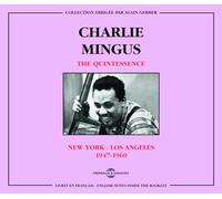 Charles Mingus - The Quintessence 1947-1960