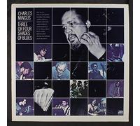CHARLES MINGUS - three or four shades of blues LP