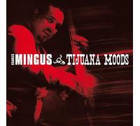 Charles Mingus - Tijuana Moods (+6 Bonus Tracks)