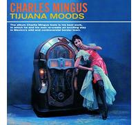 Charles Mingus - Tijuana Moods - CD - F600z