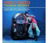 Charles Mingus - Tijuana Moods - CD - N600z