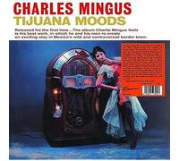 Charles Mingus - Tijuana Moods [VINYL]