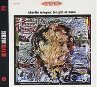 Charles Mingus - Tonight At Noon (International Release)
