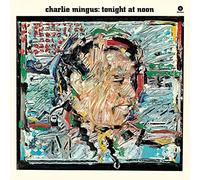 Charles Mingus - Tonight At Noon [VINYL]