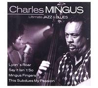 Charles Mingus - Ultimate Jazz & Blues: Charles Mingus