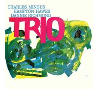 Charles Mingus - Mingus Three (feat. Hampton Hawes & Danny Richmond)