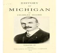 Charles Moore History of Michigan; Volume 4 Hardcover Book Charles Moore Multicolor