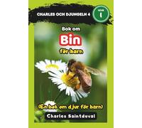 Charles och djungeln 4: Bok om bin för barn (En bok om djur för barn)