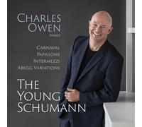 Charles Owen - The Young Schumann - Carnaval, Op. 9; Papillons, Op. 2; Intermezz