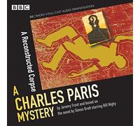 Charles Paris: A Reconstructed Corpse: A BBC Radio 4 full-cast dramatisation