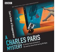 Charles Paris: Cast in Order of Disappearance: A BBC Radio 4 full-cast dramatisation (Charles Paris Mysteries)