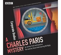 Charles Paris: Corporate Bodies: A BBC Radio 4 full-cast dramatisation (Charles Paris Mysteries)
