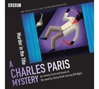 Charles Paris: Murder in the Title: Charles Paris: Murder in the Title (BBC Radio Crimes: Charles Paris Mystery)