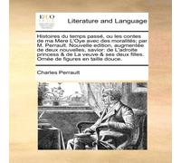 Charles Perrault Histoires du temps passé, ou les contes de ma Mere L'Oye avec des Charles Perrault Multicolor