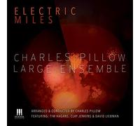 Charles Pillow Large Ensemble - Electric Miles