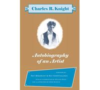 Charles R. Knight: Autobiography of an Artist