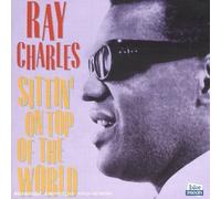 Charles, Ray - Sittin' on Top of the World