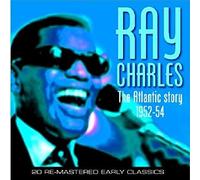 Charles, Ray - The Atlantic Story 1952-1954: 20 Remastered Early Classics