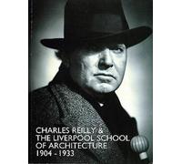 Charles Reilly and the Liverpool School of Architecture, 1904-1933