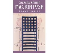 Charles Rennie Mackintosh: Pocket Guide