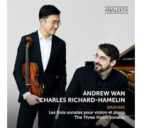 Charles Richard-Hamelin; Andrew Wan - Brahms - The Three Violin Sonatas