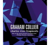 Charles River Fragments by Graham Collier (2005-07-05)