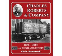 Charles Roberts & Company: 1856-2005 An Illustrated History