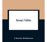 Charles Robinson Aesop'S Fables Book - Paperback Charles Robinson Multicolor