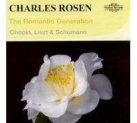 Charles Rosen - Frederic Chopin, Franz Liszt, Robert Schumann: The Romantic Generation