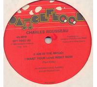 Charles Rousseau - I Want Your Love Right Now