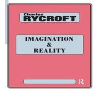 Charles Rycroft Imagination & Reality: Psychoanalytical Essays 1951-1961 Charles Rycroft Multicolor