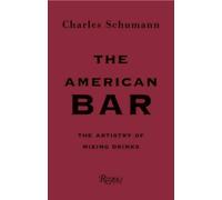 The American Bar: The Artistry of Mixing Drinks