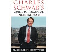 Charles Schwab's Guide to Financial Independence