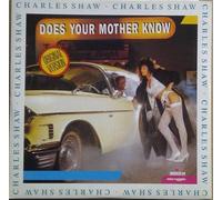 Charles Shaw - Does Your Mother Know?