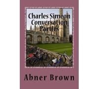 Charles Simeon Conversation Parties