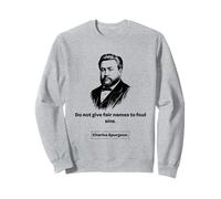 Charles Spurgeon Baptist Fair Names to Foul Sins Sweatshirt