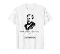 Charles Spurgeon Baptist Trials Teach Us What We are T-Shirt