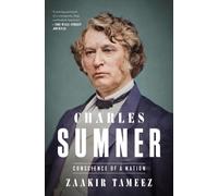 Charles Sumner : Conscience of a Nation