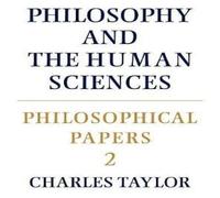 Charles Taylor Philosophical Papers: Volume 2, Philosophy & the Human Sciences Charles Taylor Multicolor