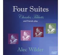 Charles Tibbetts - Alec Wilder: Four Suites